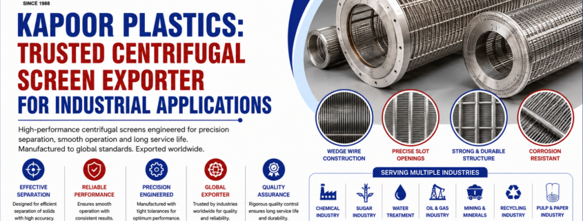 Kapoor Plastics: Trusted Centrifugal Screen Exporter for Industrial Applications